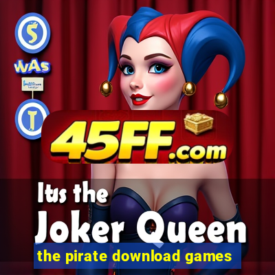 the pirate download games